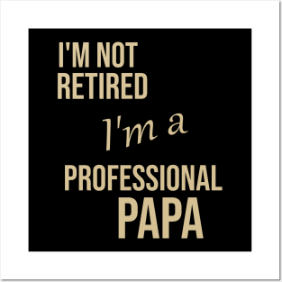 I'm not retired I'm a professional para Posters and Art